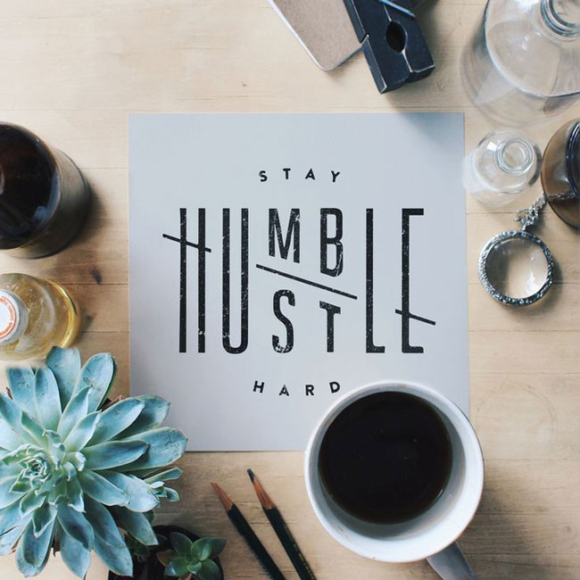 Good design Stay Humble Hustle Hard